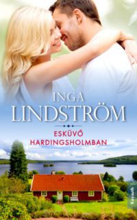Inga Lindström - Esküvő Hardingsholmban