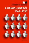 Kérdések és válaszok a Rákosi-korról 1949-1956