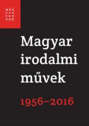  - Magyar irodalmi művek 1956-2016