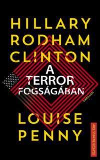 Hillary Rodham Clinton, Louise Penny - A terror fogságában