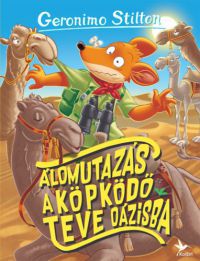 Geronimo Stilton - Álomutazás a Köpködőteve oázisba