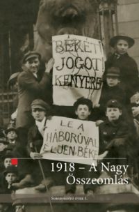  - 1918 - A nagy összeomlás