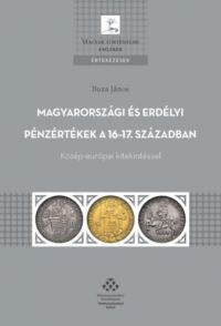 Buza János - Magyarországi és erdélyi pénzértékek a 16-17. században