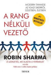 Robin Sharma - A rang nélküli vezető