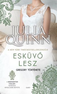 Julia Quinn - Esküvő lesz - Gregory története