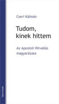 Cseri Kálmán - Tudom kinek hittem