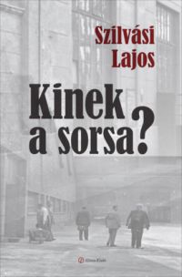 Szilvási Lajos - Kinek a sorsa?