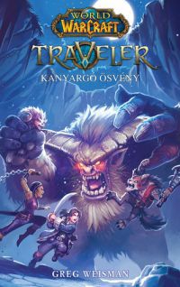 Greg Weisman - World of Warcraft: Traveler 2. - Kanyargó ösvény