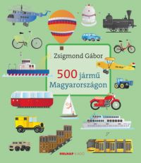 Zsigmond Gábor - 500 jármű Magyarországon