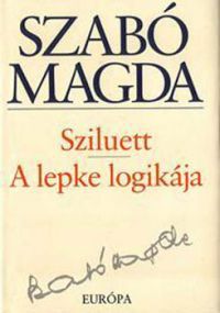 Szabó Magda - Sziluett - A lepke logikája