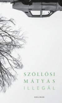 Szöllősi Mátyás - Illegál - dedikált