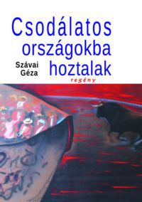 Szávai Géza - Csodálatos országokba hoztalak