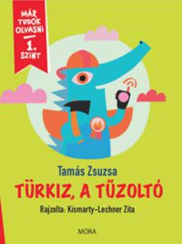 Tamás Zsuzsa - Türkiz, a tűzoltó