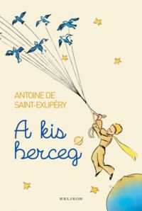 Antoine de Saint-Exupéry - A kis herceg (illusztrált)