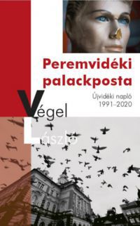 Végel László - Peremvidéki palackposta