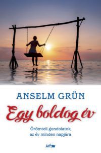 Anselm Grün - Egy boldog év