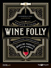 Justin Hammack, Madeline Puckette - Wine Folly: Magnum kiadás