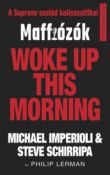 Woke up this morning - Maffiózók, a Soprano család kulisszatitkai