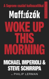 Michael Imperioli, Steve Schirripa - Woke up this morning - Maffiózók, a Soprano család kulisszatitkai