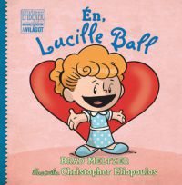 Brad Meltzer - Én, Lucille Ball