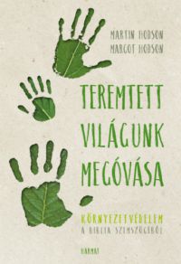 Martin Hodson, Margot Hodson - Teremtett világunk megóvása