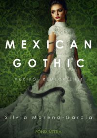 Silvia Garcia-Moreno - Mexican Gothic