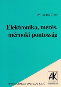 Takátsy Tibor - Elektronika, mérés, mérnöki pontosság