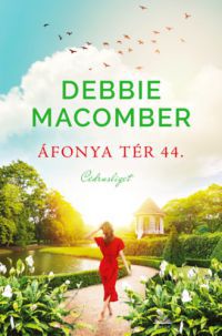 Debbie Macomber - Áfonya tér 44.