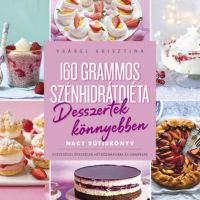 Vrábel Krisztina - 160 grammos szénhidrátdiéta - Desszertek könyebben