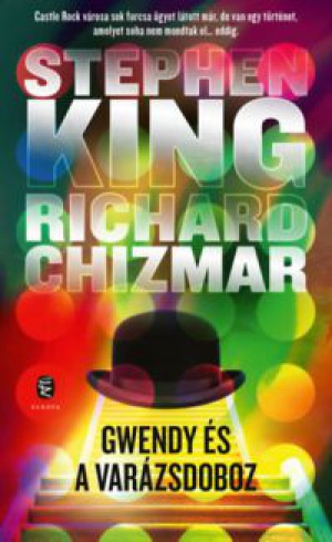 Stephen King, Richard Chizmar - Gwendy és a varázsdoboz