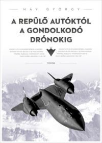 Háy György - A repülő autóktól a gondolkodó drónokig