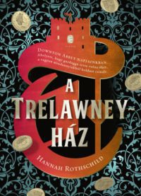 Hannah Rothschild - A Trelawney-ház