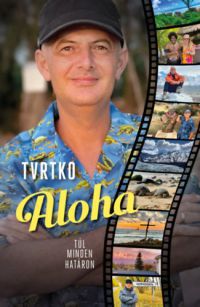 Vujity Tvrtko - Aloha - Túl minden határon
