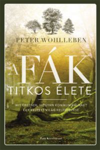 Peter Wohlleben - A fák titkos élete