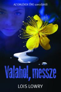 Lois Lowry - Valahol, messze