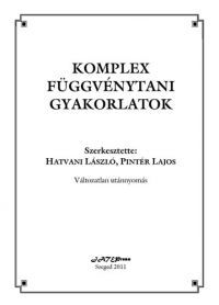 Hatvani László; Dr. Pintér Lajos - Komplex függvénytani gyakorlatok