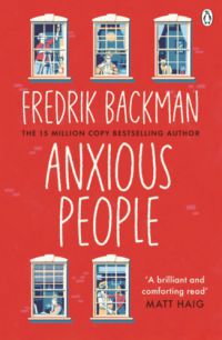 Fredrik Backman - Anxious People