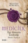 Mediciek - Egy dinasztia királynője - Medici Katalin