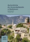 Autonómia és önrendelkezés a Balkánon