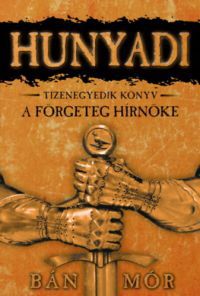 Bán Mór - Hunyadi - A förgeteg hírnöke