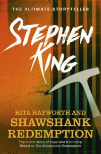 Stephen King - Rita Hayworth and Shawshank Redemption