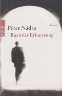 Nádas Péter - Buch der Erinnerung