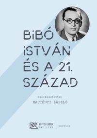 Majtényi László - Bibó István és a 21. század
