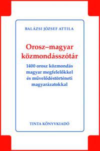 Balázsi József Attila - Orosz-magyar közmondásszótár
