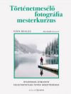 Történetmesélő fotográfia mesterkurzus