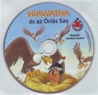  - Hiawatha és az Óriás Sas - Walt Disney - Hangoskönyv