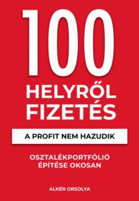 Alkér Orsolya - 100 Helyről Fizetés - A profit nem hazudik
