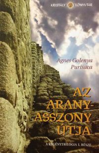 Agnes Golenya Purisaca - Az Aranyasszony útja