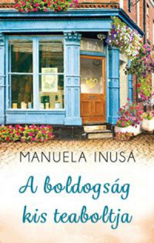 Manuela Inusa - A boldogság kis teaboltja