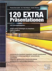 Péntek Bernadett, Tóth Róbert, Kádár Mónika - 120 EXTRA Präsentationen mit Lösungsbeispielen